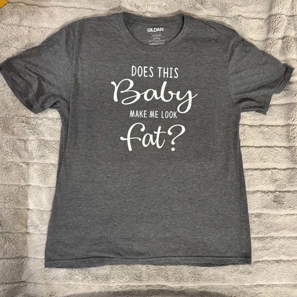 Tops - Large Maturnity, “Does This Baby Make Me Look Fat?” Gray Short Sleeve Tee, Comfy